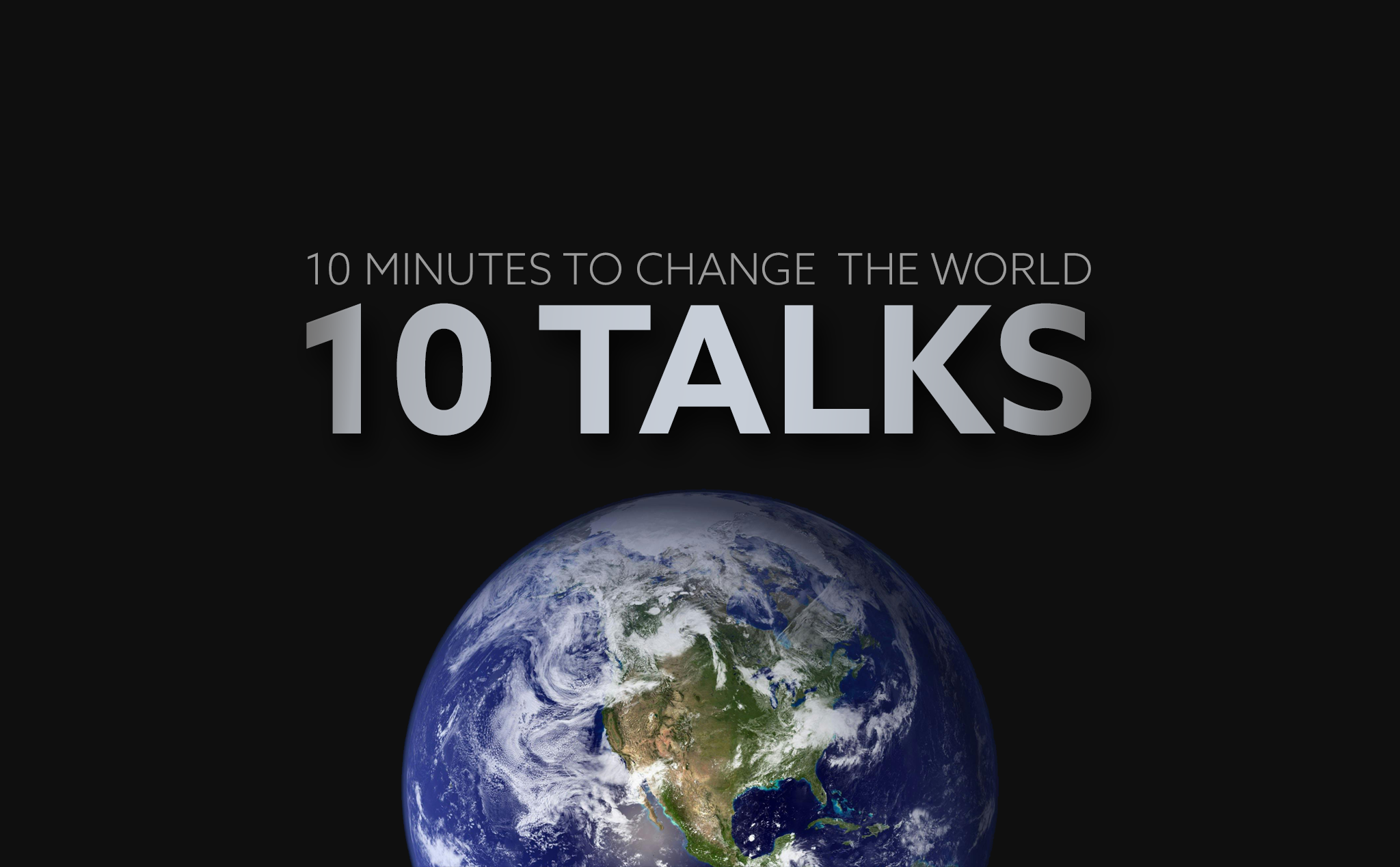 10 Talks - 10 Minutes to Change the World